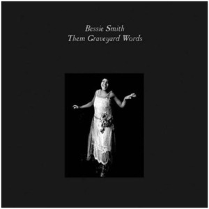 Пластинка LP Bessie Smith - Them's Graveyard Words (LP)