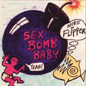 Пластинка LP Flipper - Sex Bomb Baby (646315151619)